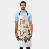 Essen Sie trinken und seien Sie dankbar Schürze (Getragen)