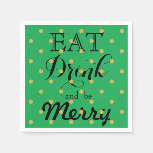 Essen Sie trinken und seien Sie froh | Polka-Punkt Serviette (Vorderseite)