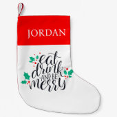 Essen Sie trinken und seien Sie fröhlich. Kleiner Weihnachtsstrumpf (Vorderseite)