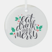 Essen Sie trinken und seien Sie fröhlich. Ornament Aus Glas (Vorderseite)