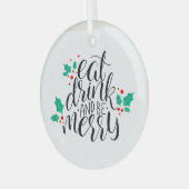 Essen Sie trinken und seien Sie fröhlich. Ornament Aus Glas (Vorderseite links)