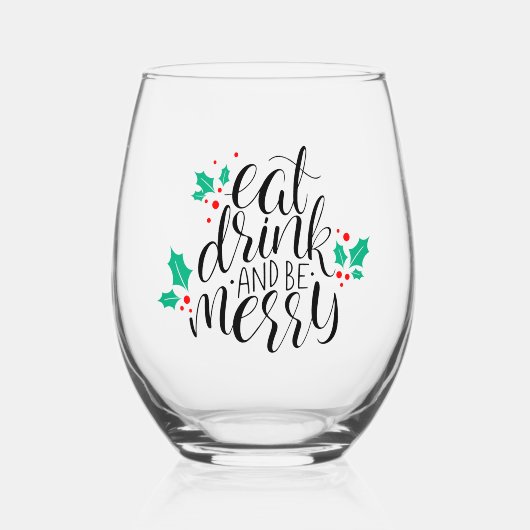Essen Sie trinken und seien Sie fröhlich. Weinglas Ohne Stiel (Vorderseite)