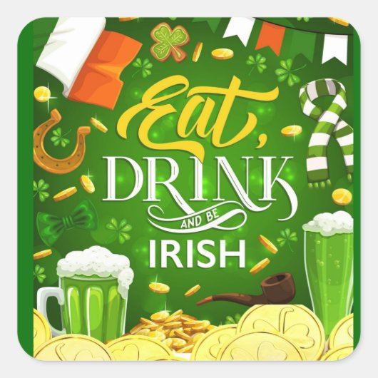 Essen Sie trinken und seien Sie irisch Quadratischer Aufkleber (Vorderseite)