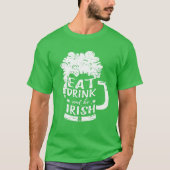Essen Sie trinken und seien Sie irisches Bier Irla T-Shirt (Vorderseite)