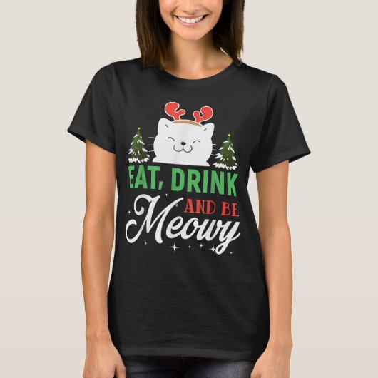 Essen Sie trinken und seien Sie Meowy - Funny Chri T-Shirt (Vorderseite)