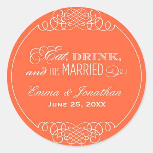 Essen Sie trinken und seien Sie Verheiratet Orange Runder Aufkleber (Vorderseite)