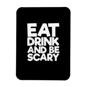 Essen Sie trinken und sind Sie Beängstigend Retro Magnet