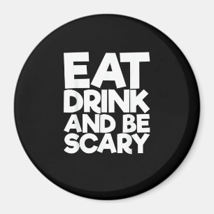 Essen Sie trinken und sind Sie Beängstigend Retro Magnet