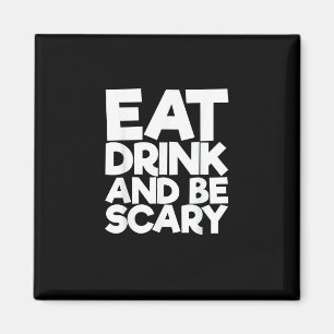 Essen Sie trinken und sind Sie Beängstigend Retro Magnet