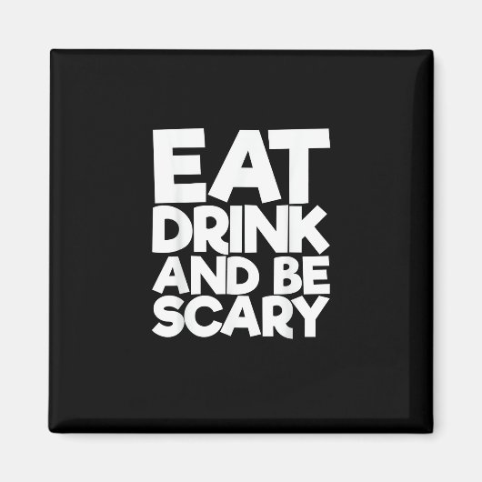 Essen Sie trinken und sind Sie Beängstigend Retro  Magnet (Vorne)