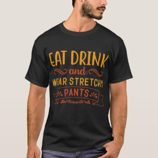 Essen Sie trinken und tragen Sie harte Pants lusti T-Shirt
