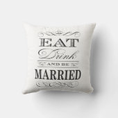 Essen Sie trinken und Verheiratet sein Elegante Ho Kissen (Rückseite)