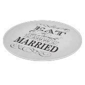 Essen Sie trinken und Verheiratet sein Elegante Ho Schneidebrett (Ecke)