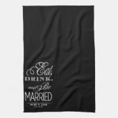 Essen Sie trinken und Verheiratet sein Handtuch (Vertikal)
