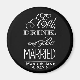 Essen Sie trinken und Verheiratet sein Magnet