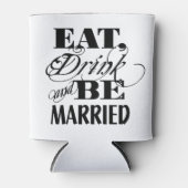 Essen Sie trinken und Verheiratete DIY-Gastgeschen Dosenkühler (Vorderseite)