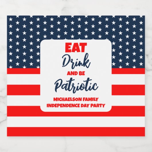 Essen Sie trinken und werden Sie Patriotic 4. Juli Bierflaschenetikett (Einzelnes Label)