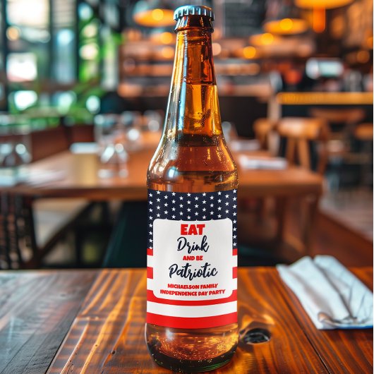 Essen Sie trinken und werden Sie Patriotic 4. Juli Bierflaschenetikett