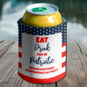 Essen Sie trinken und werden Sie Patriotic 4. Juli Dosenkühler