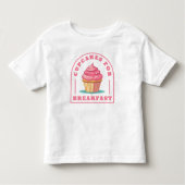 Essen Sie zum Frühstück Kuchen Kleinkind T-shirt (Vorderseite)