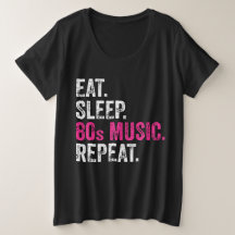 Essen Sleep 80er Musik Wiederholen T - Shirt