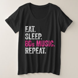 Essen Sleep 80er Musik Wiederholen T - Shirt