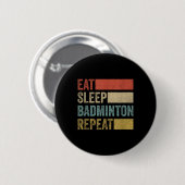 Essen Sleep Badminton Wiederholung Retro Funny Bad Button (Vorne & Hinten)