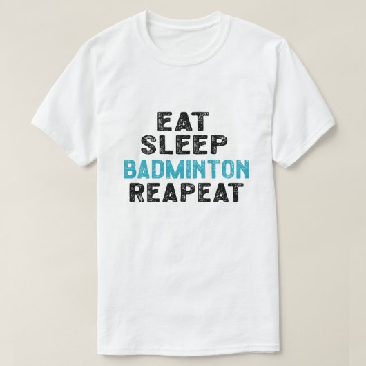 Essen Sleep Badminton Wiederholung Spieler Shuttle T-Shirt (Design vorne)