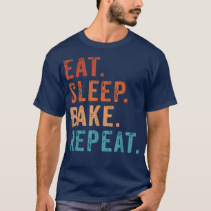Essen Sleep Bake Wiederholung Konditorei Bäckerei T-Shirt