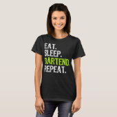 Essen Sleep Bartend Barkeeper Bartending Funny T-Shirt (Vorne ganz)