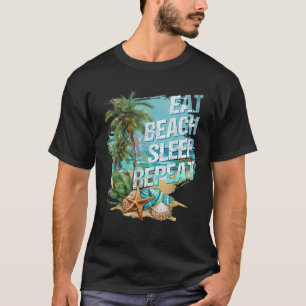 Essen Sleep Beach Wiederholung Sommerurlaub Tropic T-Shirt