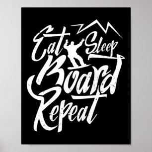 Essen Sleep Board Wiederholung Snowboarder Snowboa Poster