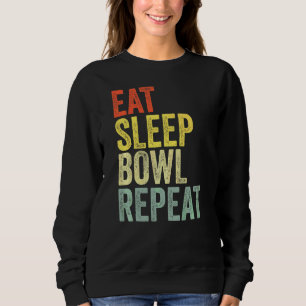 Essen Sleep Bowl Wiederholen Bowler Sweatshirt