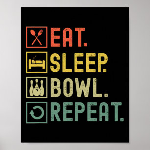 Essen Sleep Bowl Wiederholen Funny Bowling Bowler Poster
