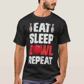Essen Sleep Bowl Wiederholen T Bowling Bowlers Fun T-Shirt