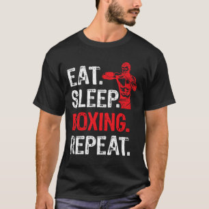 Essen Sleep Boxing Wiederholen Boxing Player Funny T-Shirt