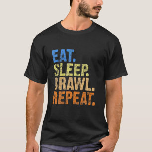 Essen Sleep Brawl Wiederholung Geschenk für Brawl T-Shirt