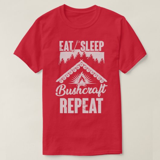 Essen Sleep Bushcraft Wiederholen Bushcrafter Gesc T-Shirt (Design vorne)