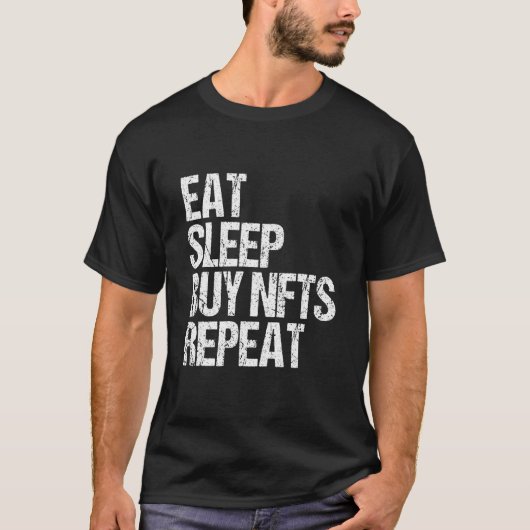 Essen Sleep Buy Nfts Wiederholen Metaverse Nft Cry T-Shirt (Vorderseite)