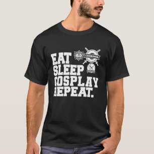 Essen Sleep Cosplay Wiederholung Cosplayer T-Shirt