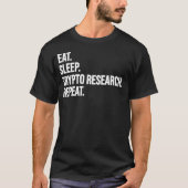 Essen Sleep Crypto Forschung Wiederholung des sonn T-Shirt (Vorderseite)
