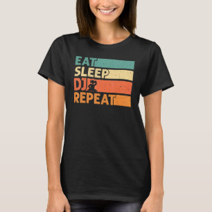 Essen Sleep Dj Wiederholen Cool Dj Retro Vintag T-Shirt