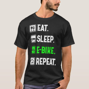 Essen Sleep E-Bike Wiederholung, Liebe zu E-Bike, T-Shirt