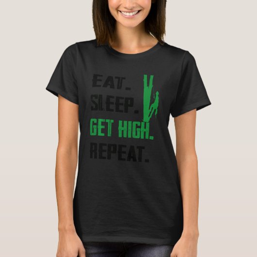 Essen Sleep erhalten High Repeat Arborist Lumberja T-Shirt (Vorderseite)