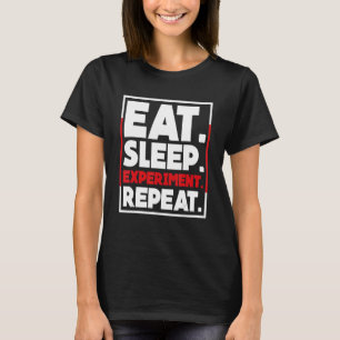 Essen Sleep Experiment Wiederholung Wissenschaftle T-Shirt