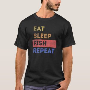 Essen Sleep Fish Wiederholung Geschenk T-Shirt