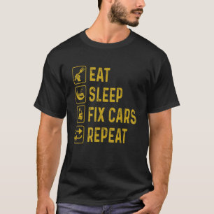 Essen Sleep Fix Cars Wiederholen Wrench T-Shirt