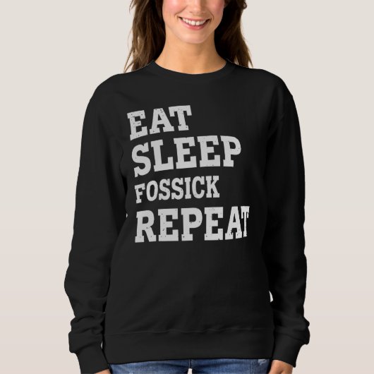Essen Sleep Fossick Wiederholung Sarcastic Sweatshirt (Vorderseite)