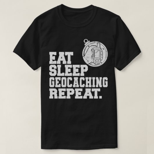Essen Sleep Geocaching Wiederholen Geocacher T-Shirt (Design vorne)