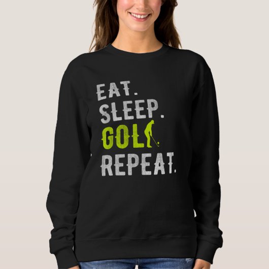 Essen Sleep Golf Wiederholen Funny Golfer Golfspie Sweatshirt (Vorderseite)